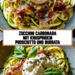Zucchini Carbonara mit knusprigem Prosciutto und Burrata 22 Pinterest Hidden Image