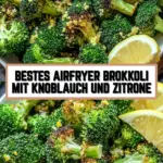 Bestes Airfryer Brokkoli mit Knoblauch und Zitrone 17 Pinterest Hidden Image