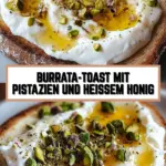 Burrata-Toast mit Pistazien und heißem Honig 17 Pinterest Hidden Image
